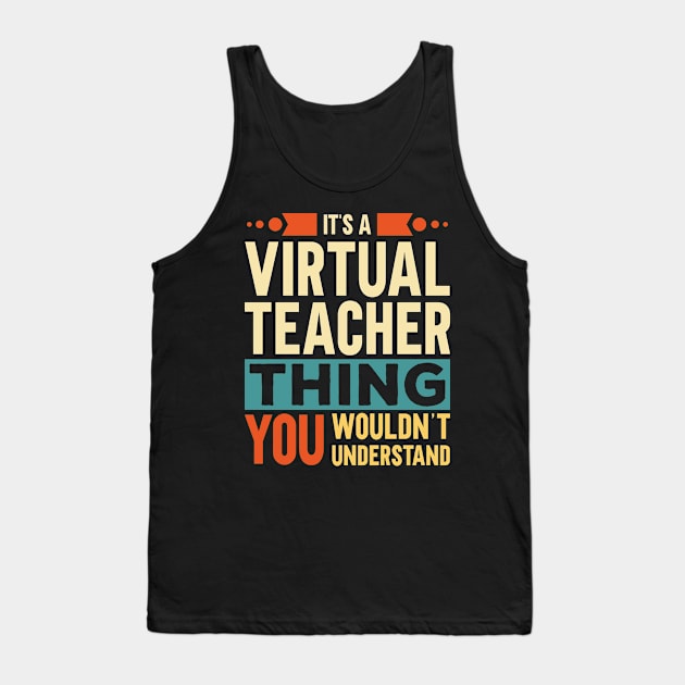 It's A Virtual Teacher Thing Tank Top by Stay Weird